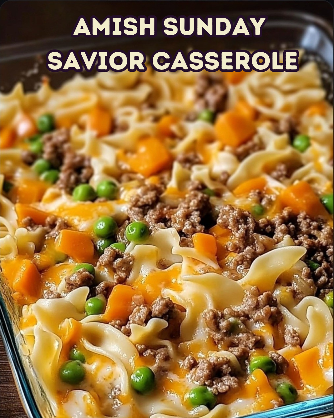 AMISH SUNDAY SAVIOR CASSEROLE