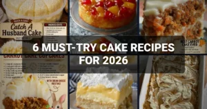 6 Must-Try Cake Recipes for 2026
